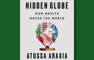 Extracto del libro: “El globo oculto: cómo la riqueza piratea el mundo” de Atossa Araxia Abrahamian