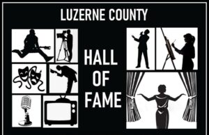 El Salón de la Fama de Arte y Entretenimiento del Condado de Luzerne acepta nominaciones – Wilkes-Barre Citizens' Voice