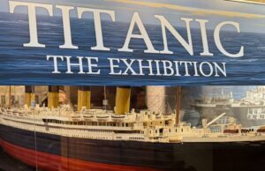 Un viaje a través del tiempo: Experiment Titanic: The Exhibition in Addison