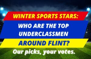 Estrellas deportivas de invierno: ¿Quiénes son los mejores estudiantes de primer año alrededor de Flint? Nuestras elecciones, tus votos