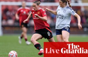 Super League femenina: Manchester United v Leicester, Tottenham v Manchester City y más – Live | Super League femenina