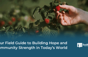 Su guía de campo para construir esperanza y fuerza de la comunidad en el mundo de hoy – Tank de comida